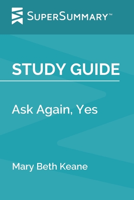 Study Guide: Ask Again, Yes by Mary Beth Keane (SuperSummary) Cover Image