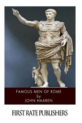 Famous Men of Rome By John Haaren Cover Image