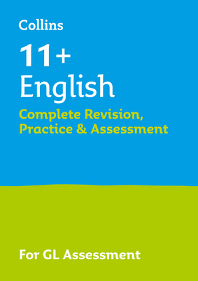 English Complete Revision, Practice & Assessment for GL: 11+ By Collins 11+, Shelley Welsh, Ian Kirby, Anne Rooney, Alison Head, Sally Moon, Val Mitchell Cover Image