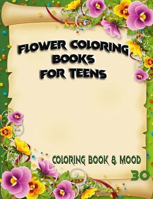 Flower Coloring books for teens: coloring books for girls ages 8