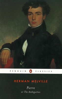 Pierre: or, The Ambiguities By Herman Melville, William Spengemann (Introduction by), William Spengemann (Notes by) Cover Image