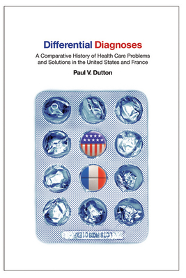 Differential Diagnoses: A Comparative History of Health Care Problems and Solutions in the United States and France (Culture and Politics of Health Care Work) Cover Image
