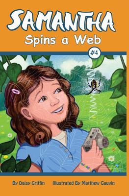 Samantha Spins a Web By Matthew Gauvin (Illustrator), Daisy Griffin Cover Image