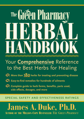 The Green Pharmacy Herbal Handbook: Your Comprehensive Reference to the Best Herbs for Healing Cover Image