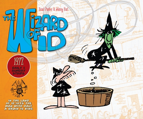 The Wizard of Id: Daily and Sunday Strips, 1972 By Brant Parker, Johnny Hart (Illustrator) Cover Image