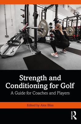 Strength and Conditioning for Golf: A Guide for Coaches and Players Cover Image