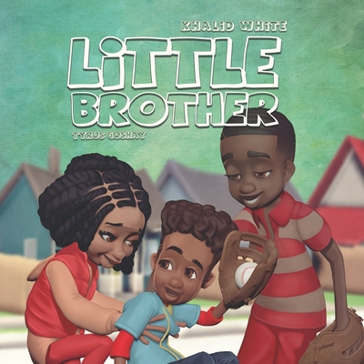 Little Brother (Little Brother & Little Sister Series by Dr. Khalid White)
