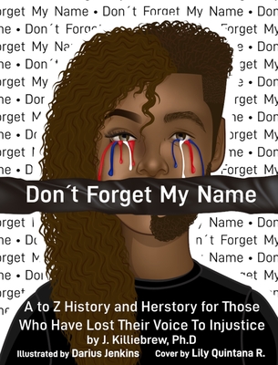 Don't Forget My Name By Jasmine G. Killiebrew, Darius Jenkins (Illustrator), Lily Quintana R. (Cover Design by) Cover Image
