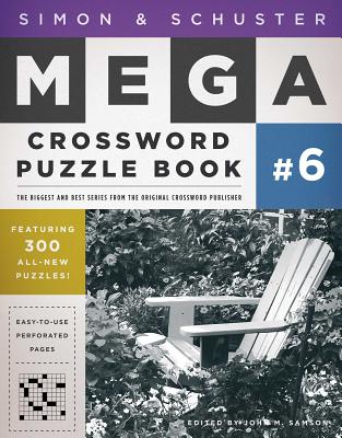 Simon & Schuster Mega Crossword Puzzle Book #6 (S&S Mega Crossword Puzzles #6) By John M. Samson (Editor) Cover Image