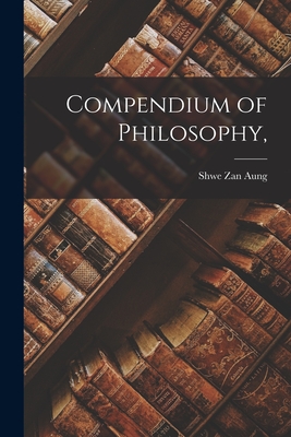 Compendium of Philosophy, By Shwe Zan Aung Cover Image