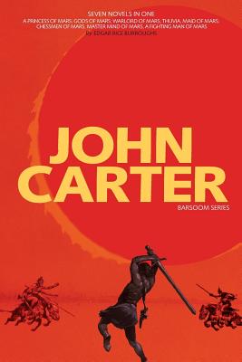 John Carter: Barsoom Series (7 Novels) a Princess of Mars; Gods of Mars; Warlord of Mars; Thuvia, Maid of Mars; Chessmen of Mars; M Cover Image