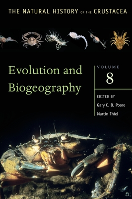 Evolution and Biogeography: Volume 8 (Natural History of the Crustacea)