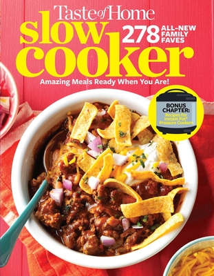 Taste of Home Slow Cooker 3E: 278 All New Family Faves!  Amazing Meals Ready When You Are + Instant Pot Bonus Chapter! Cover Image