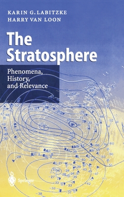 The Stratosphere: Phenomena, History, and Relevance