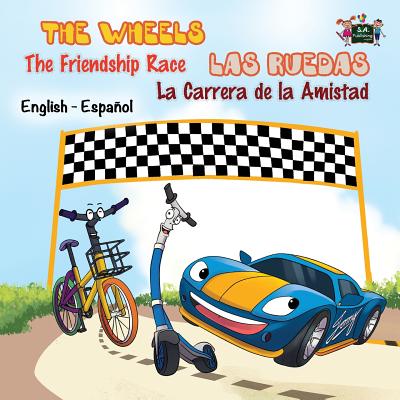 The Wheels: The Friendship Race: Las Ruedas: La Carrera de la Amistad: English Spanish Bilingual Edition (English Spanish Bilingual Collection) Cover Image