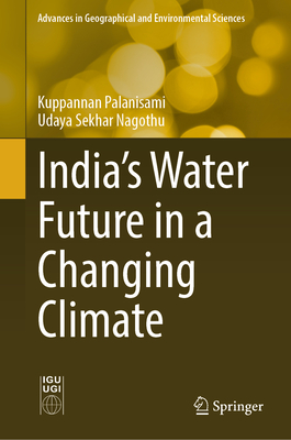 India's Water Future in a Changing Climate (Advances in Geographical and Environmental Sciences)