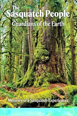 The Sasquatch People: Guardians of the Earth Cover Image