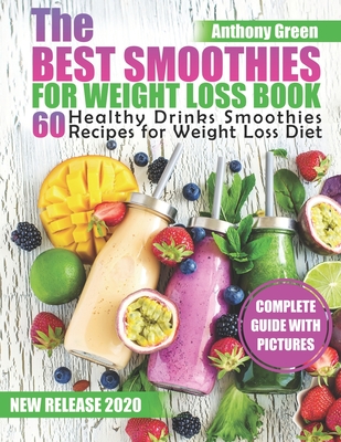 The Best Smoothies for Weight Loss Book: 60 Healthy Drinks Smoothies Recipes for Weight Loss Diet Cover Image
