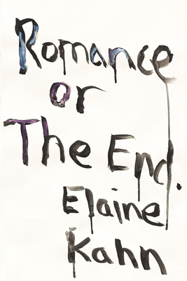 Romance or the End: Poems By Elaine Kahn Cover Image