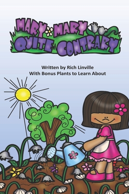 Mary, Mary, Quite Contrary With Bonus Plants to Learn About By Rich Linville Cover Image