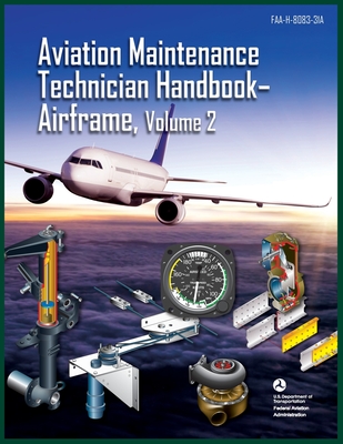 Aviation Maintenance Technician Handbook-Airframe, Volume 2: Faa-H-8083-31a Cover Image