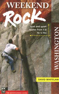 Weekend Rock Washington: Trad & Sport Routes from 5.0 to 5.10a