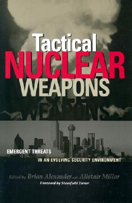 Tactical Nuclear Weapons: Emergent Threat in an Evolving Security Environment Cover Image