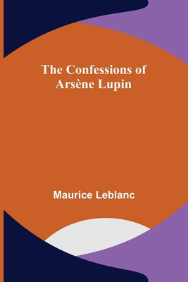The Confessions of Ars ène Lupin