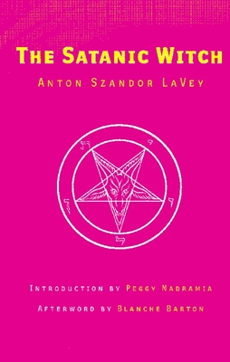 The Satanic Witch By Anton Szandor Lavey Cover Image