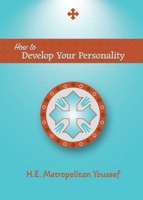 How to Develop Your Personality By Metropolitan Youssef Cover Image