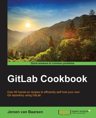 GitLab Cookbook By Jeroen Van Baarsen Cover Image