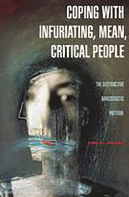 Coping with Infuriating, Mean, Critical People: The Destructive Narcissistic Pattern By Nina W. Brown Cover Image