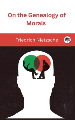On the Genealogy of Morals By Friedrich Nietzsche, Original Thinkers Institute Cover Image