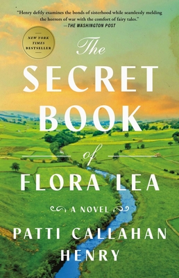 The Secret Book of Flora Lea: A Novel By Patti Callahan Henry Cover Image