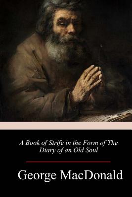A Book of Strife in the Form of The Diary of an Old Soul Cover Image