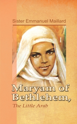Maryam of Bethlehem: The Little Arab By Sister Emmanuel Cover Image