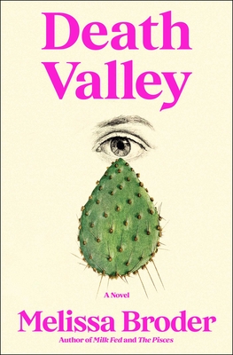Death Valley: A Novel By Melissa Broder Cover Image