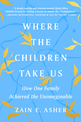 Where the Children Take Us: How One Family Achieved the Unimaginable Cover Image