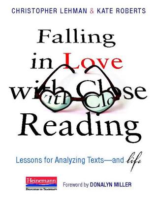 Falling in Love with Close Reading: Lessons for Analyzing Texts--And Life Cover Image