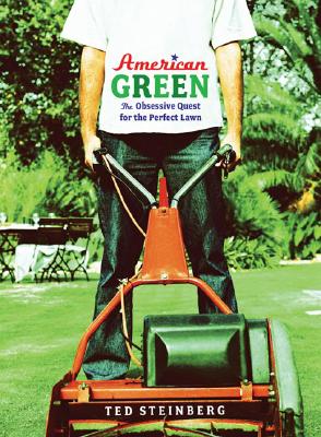 American Green: The Obsessive Quest for the Perfect Lawn Cover Image