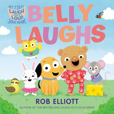 Laugh-Out-Loud: Belly Laughs: A My First LOL Book (Laugh-Out-Loud Jokes for Kids) Cover Image