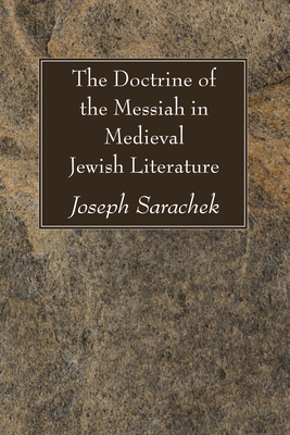 The Doctrine of the Messiah in Medieval Jewish Literature Cover Image