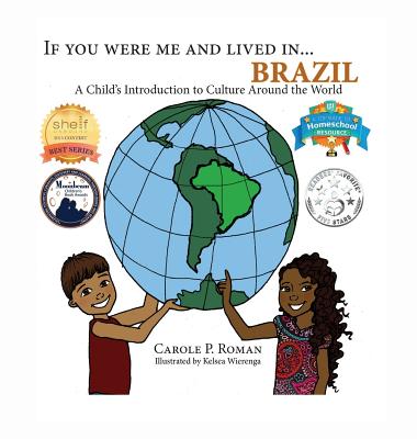 If You Were Me and Lived in... Brazil: A Child's Introduction to Culture Around the World (If You Were Me and Lived In... Cultural) Cover Image