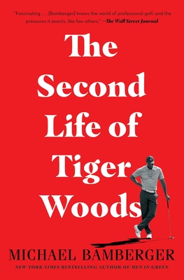 The Second Life of Tiger Woods By Michael Bamberger Cover Image