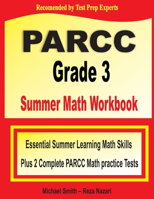 PARCC Grade 3 Summer Math Workbook: Essential Summer Learning Math Skills plus Two Complete PARCC Math Practice Tests Cover Image