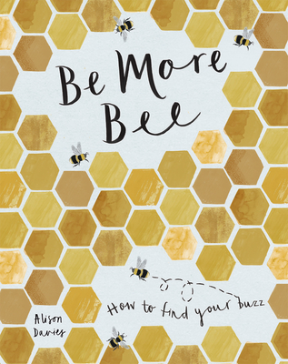 Be More Bee: How to Find Your Buzz Cover Image