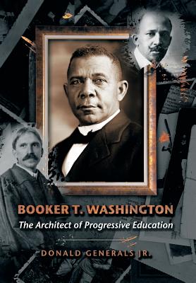Booker T. Washington: The Architect of Progressive Education By Jr. Generals, Donald Cover Image