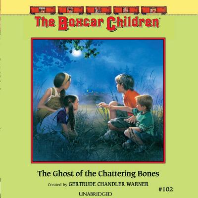 The Ghost of the Chattering Bones (Boxcar Children #102)