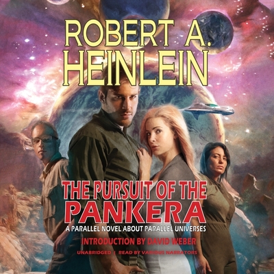 The Pursuit of the Pankera: A Parallel Novel about Parallel Universes By Robert A. Heinlein, David Weber (Introduction by), James Patrick Cronin (Read by) Cover Image