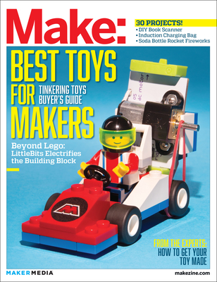 Make: Technology on Your Time, Volume 41: Tinkering Toys